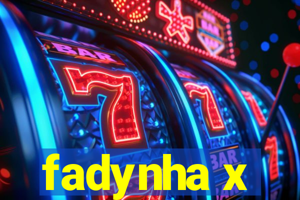 fadynha x