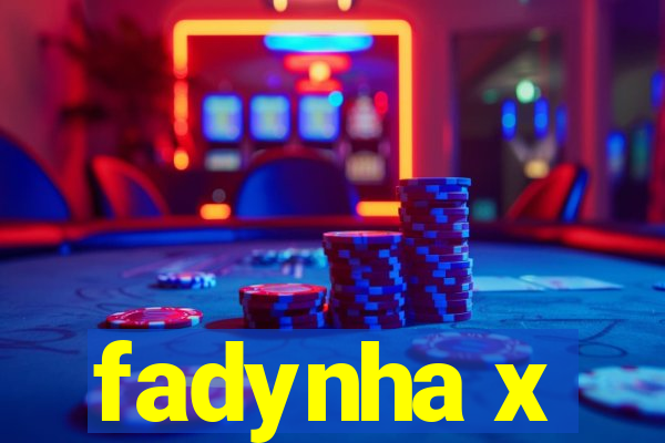 fadynha x