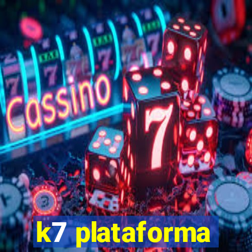 k7 plataforma