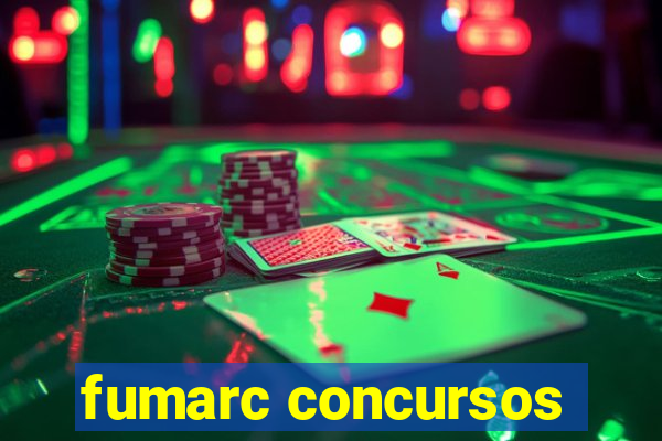 fumarc concursos