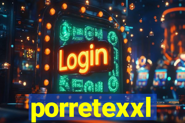 porretexxl