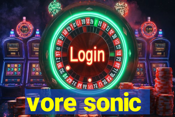 vore sonic