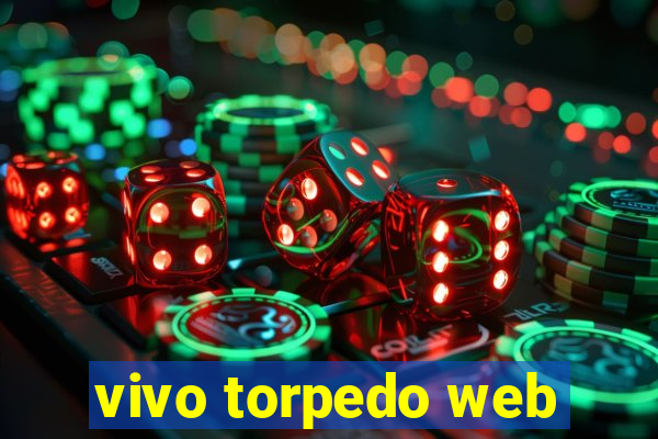 vivo torpedo web