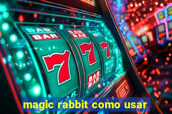 magic rabbit como usar