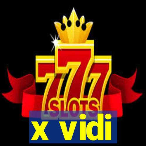 x vidi