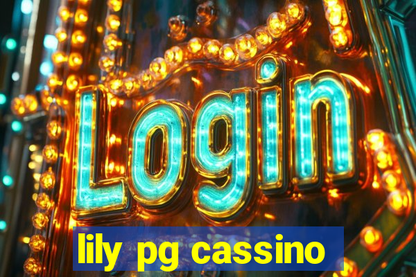 lily pg cassino