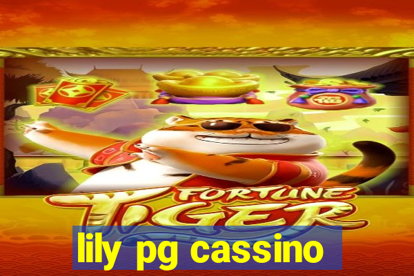 lily pg cassino