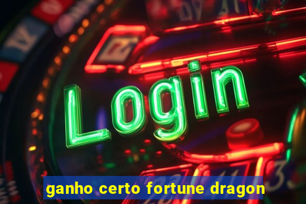 ganho certo fortune dragon