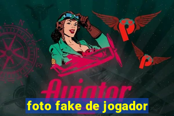 foto fake de jogador