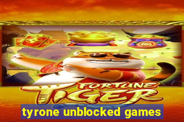 tyrone unblocked games