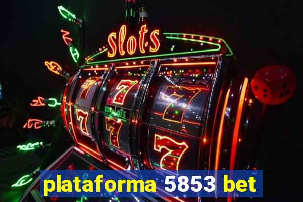 plataforma 5853 bet