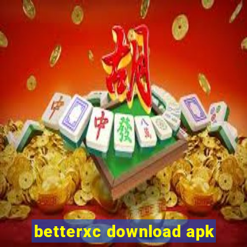 betterxc download apk