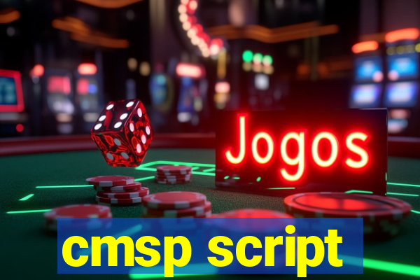 cmsp script