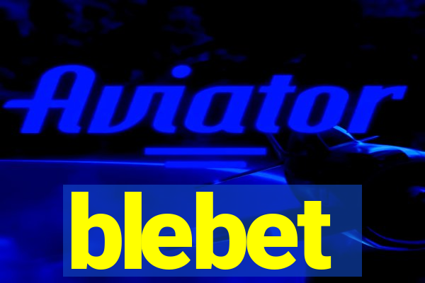 blebet