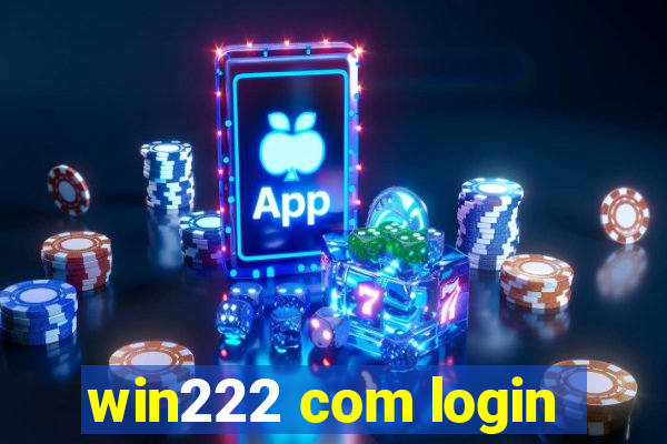 win222 com login