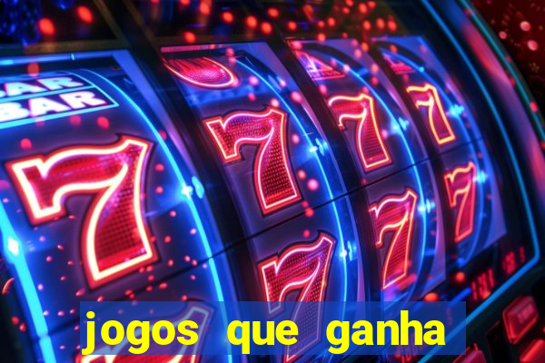 jogos que ganha dinheiro de verdade sem depositar nada