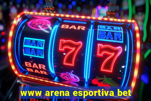 www arena esportiva bet