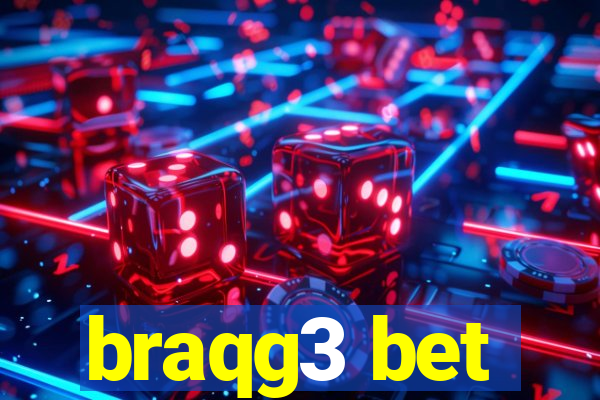 braqg3 bet