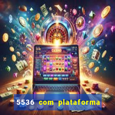 5536 com plataforma de jogos