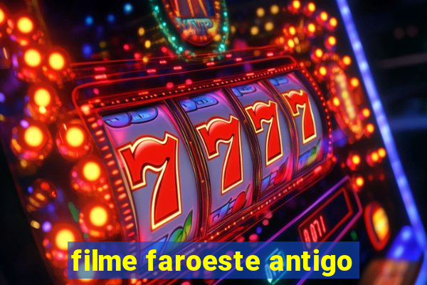 filme faroeste antigo