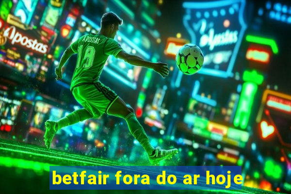 betfair fora do ar hoje