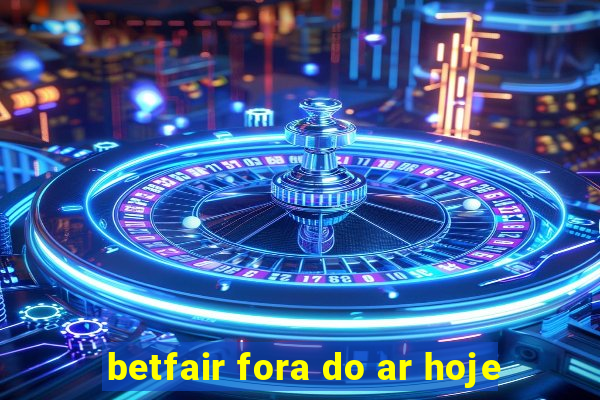 betfair fora do ar hoje