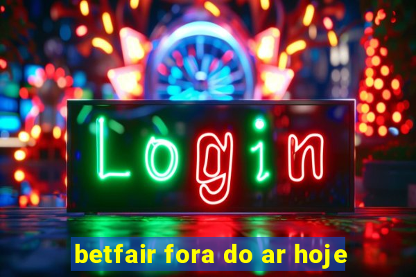 betfair fora do ar hoje