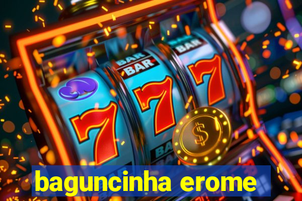 baguncinha erome