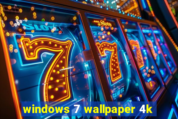 windows 7 wallpaper 4k