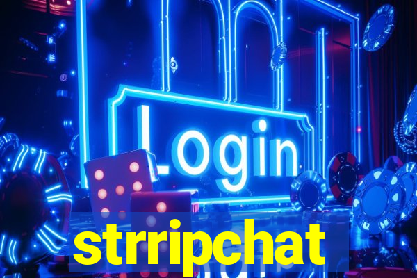 strripchat