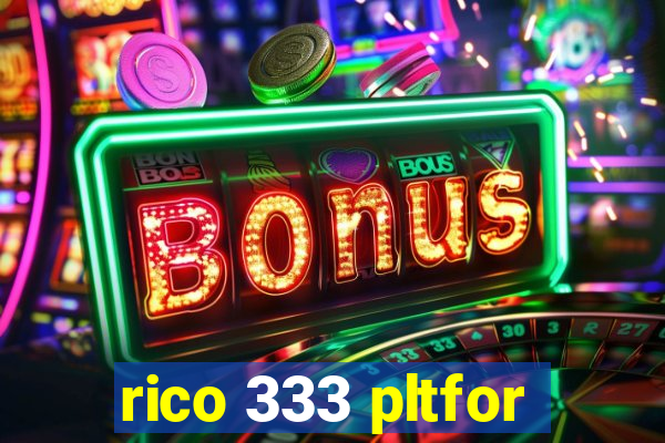 rico 333 pltfor