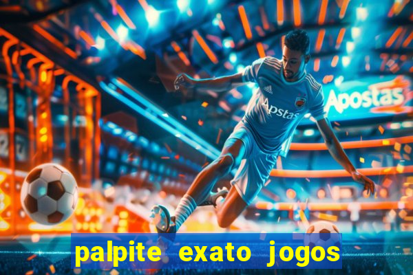 palpite exato jogos de hoje