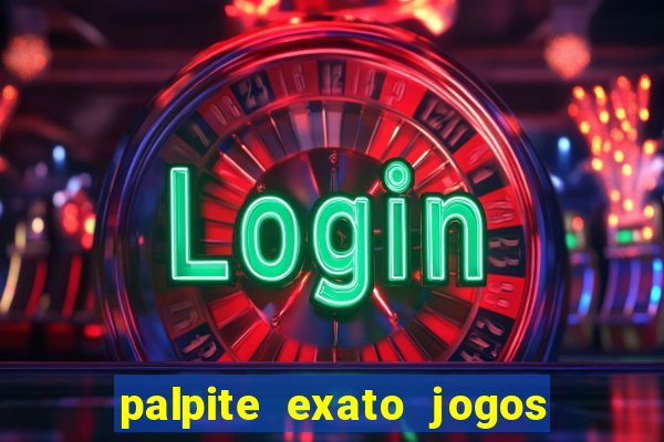 palpite exato jogos de hoje