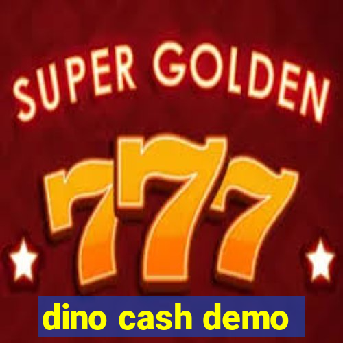 dino cash demo