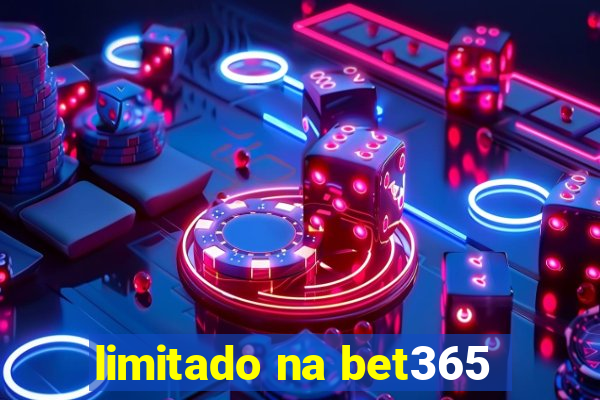 limitado na bet365