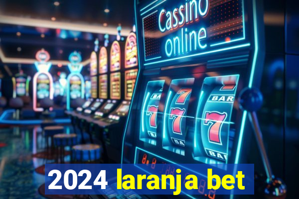 2024 laranja bet