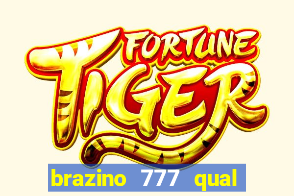 brazino 777 qual melhor jogo