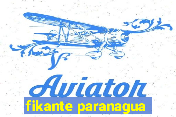 fikante paranagua