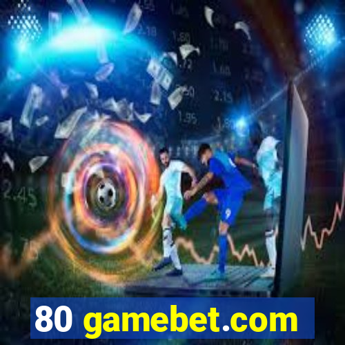 80 gamebet.com