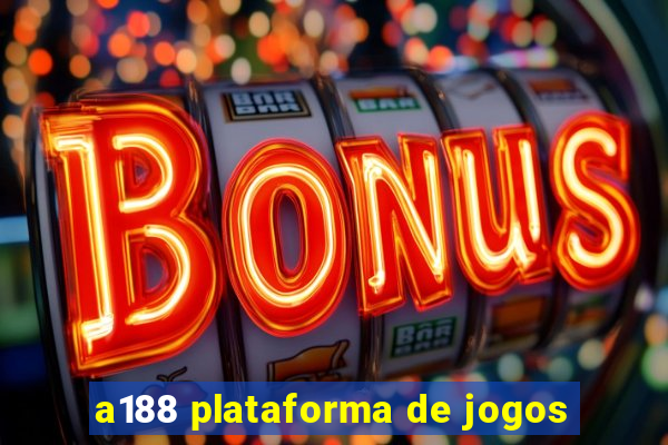 a188 plataforma de jogos