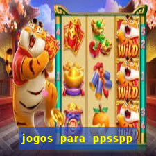 jogos para ppsspp download android