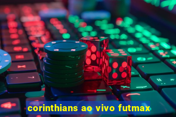 corinthians ao vivo futmax