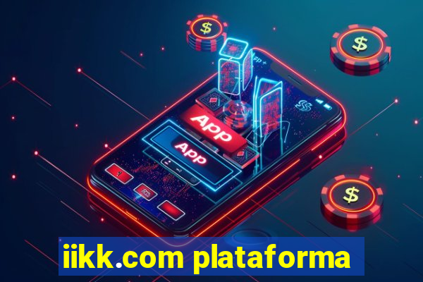 iikk.com plataforma