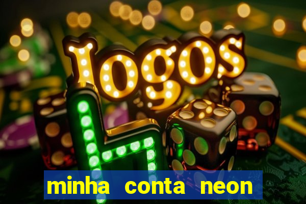 minha conta neon foi bloqueada