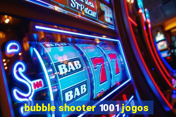 bubble shooter 1001 jogos