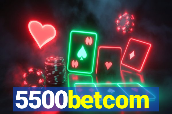 5500betcom