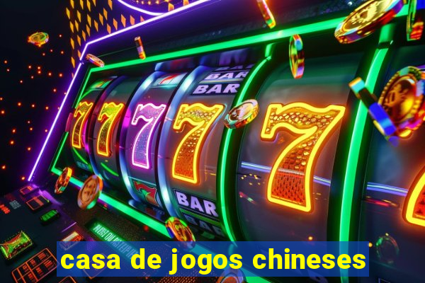 casa de jogos chineses