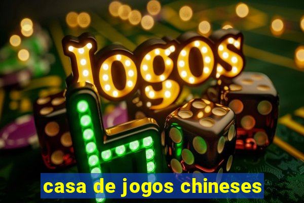 casa de jogos chineses