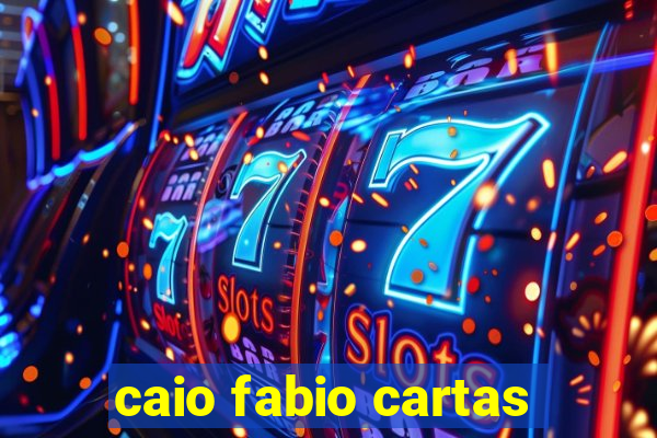 caio fabio cartas