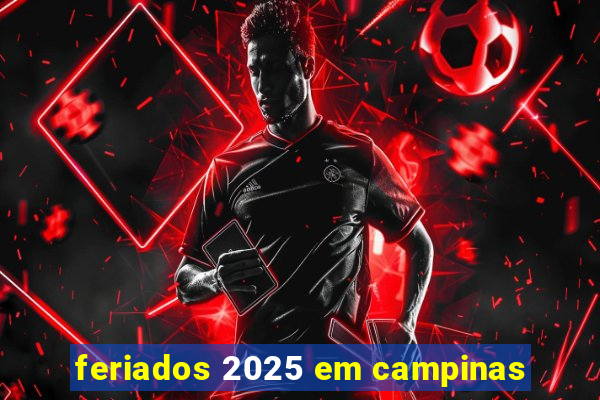 feriados 2025 em campinas